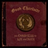 Good Charlotte - The Chronicles Of Life And Death