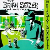 The Brian Setzer Orchestra - The Dirty Boogie