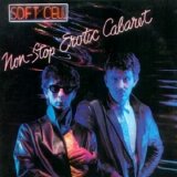 Soft Cell - Non-Stop Erotic Cabaret