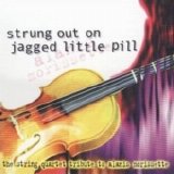 Various artists - Strung Out On Jagged Little Pill: The String Quartet Tribute To Alanis Morissette