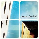 Dexter Freebish - Tripped Into Divine