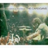 The Cardigans - First Band On The Moon