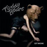 Teddybears - Soft Machine
