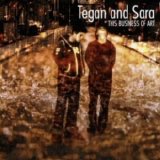 Tegan & Sara - This Business Of Art