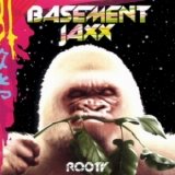 Basement Jaxx - Rooty