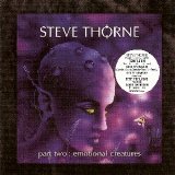 Steve Thorne - Part Two: Emotional Creatures
