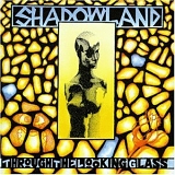 Shadowland - Through the looking glass