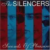 The Silencers - Seconds Of Pleasure