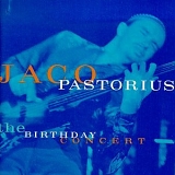 Jaco Pastorius - The Birthday Concert