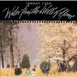 Johnny Cash - Water from the Wells of Home