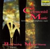 Smedvig , Rolf - Ceremonial Music for Trumpet and Symphonic Organ