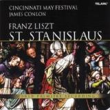 Cincinnati May Festival - Franz Liszt: St Stanislaus