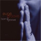Euge Groove - Born 2 Groove