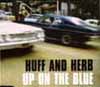 Huff & Herb - Up On The Blue
