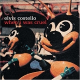 Elvis Costello - When I Was Cruel