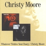 Christy Moore - Whatever Tickles Your Fancy