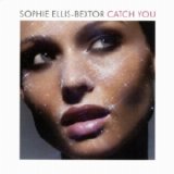 Sophie Ellis-Bextor - Catch You