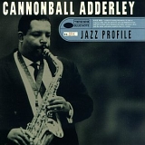 Cannonball Adderley - Jazz Profile- Cannonball Adderley