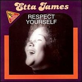 Etta James - Respect yourself