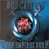 Bob Catley - When Empires Burn
