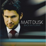 Matt Dusk - Back in Town