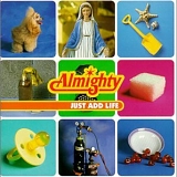 The Almighty - Just Add Life