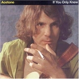 Acetone - If You Only Knew
