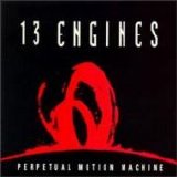 13 Engines - Perpetual Motion Machine
