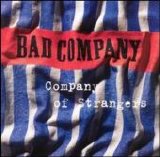 Bad Company - Company of Strangers