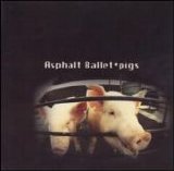 Asphalt Ballet - Pigs