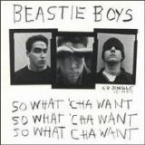 Beastie Boys - So What'Cha Want