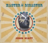 John Hiatt - Master of Disaster