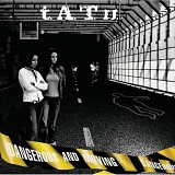t. A. T. u. - Dangerous And Moving