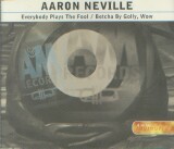 Aaron Neville - Everybody Plays The Fool / Betcha By Golly Wow (Single)