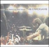 The Cardigans - First Band On The Moon
