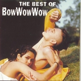 Bow Wow Wow - The Best Of Bow Wow Wow