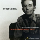 Guthrie, Woody - Muleskinner Blues - The Asch Recordings, Vol 2