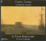 Le Poeme Harmonique - Charles Tessier: Carnets de voyages