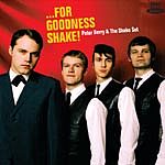 Peter Berry & The Shake Set - ...For Goodness Shake!