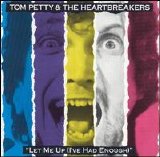 Petty, Tom And The Heartbreakers - Let Me Up (I've Had Enough)