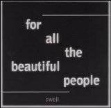 Swell - For All The Beautiful People