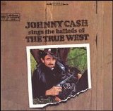 Cash, Johnny - Sings the Ballads of the True West [Bonus Track]
