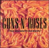Guns N' Roses - The Spaghetti Incident?