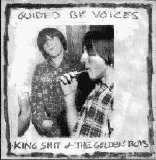 Guided By Voices - King Shit And The Golden Boys