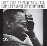 Hooker, John Lee - Don't Turn Me from Your Door: John Lee Hooker Sings His Blues