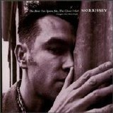 Morrissey - The More You Ignore Me, the Closer I Get single