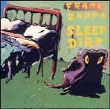 Zappa, Frank (and the Mothers) - Sleep Dirt