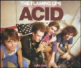 Flaming Lips - Finally, The Punk Rockers Are Taking Acid (Disc 2)