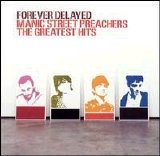 Manic Street Preachers - Forever Delayed: The Greatest Hits [Limited Edition/Bonus CD] (Disk 1)