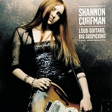 Shannon Curfman - Loud Guitars, Big Suspicions